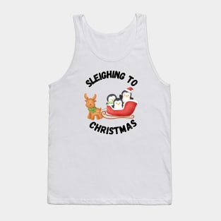 Sleighing to Christmas, Christmas humor Tank Top